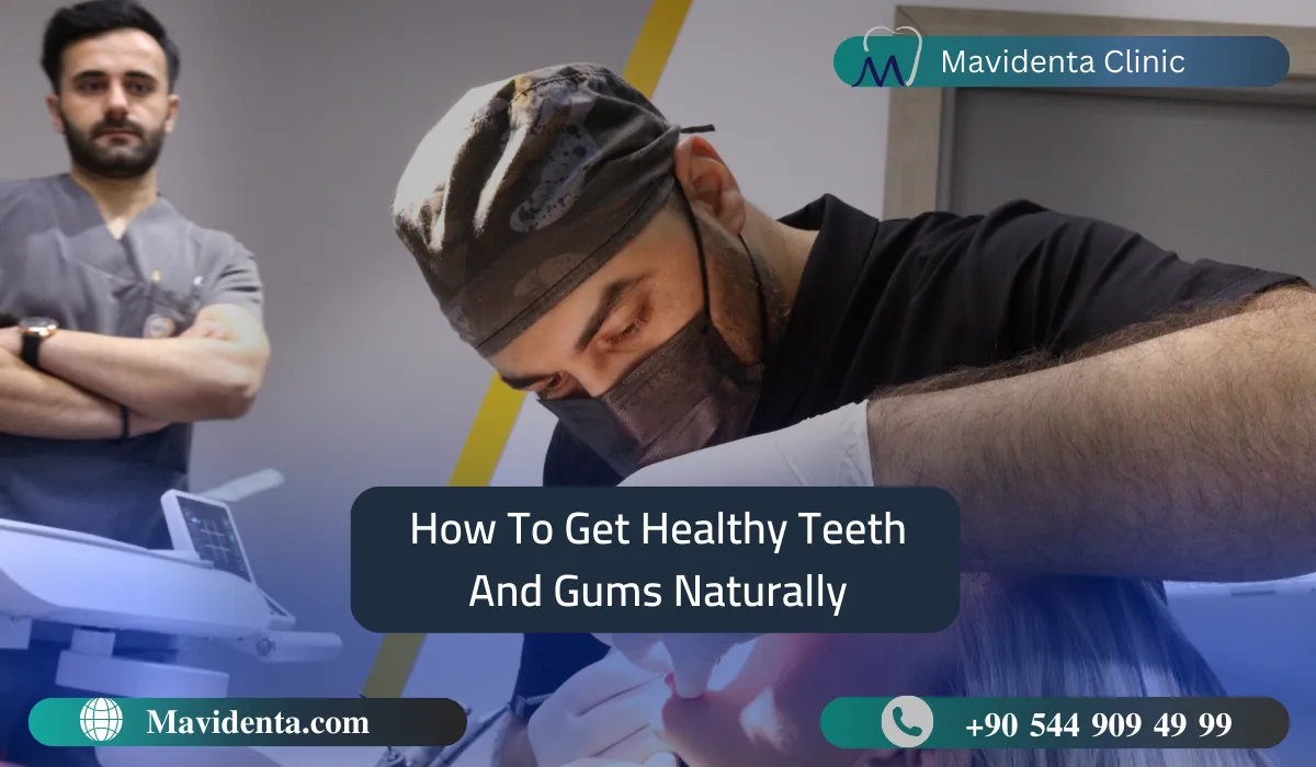 How To Get Healthy Teeth And Gums Naturally