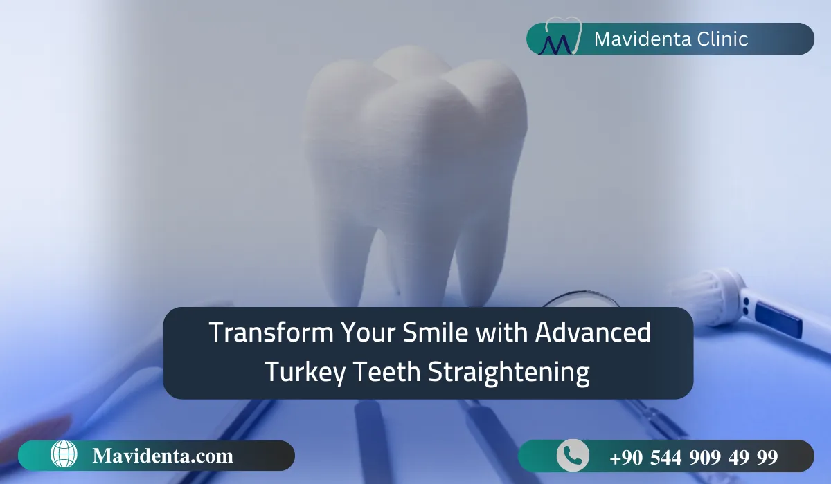 Turkey Teeth Straightening
