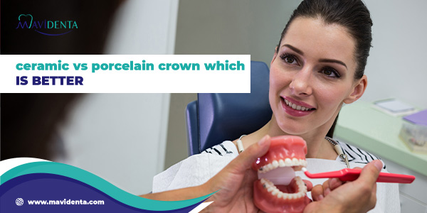 Ceramic vs Porcelain Crown which is better