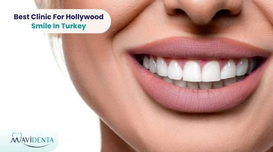 Best Clinic For Hollywood Smile In Turkey