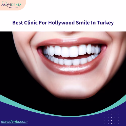 Best Clinic For Hollywood Smile In Turkey Best Clinic For Hollywood Smile In Turkey